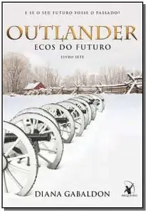 Outlander - Ecos Do Futuro - Livro Sete